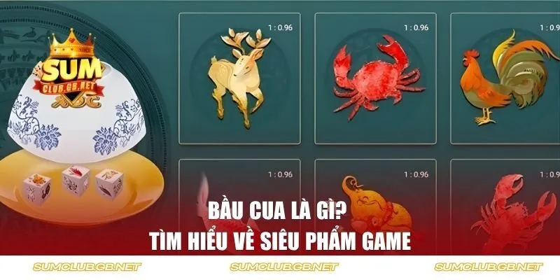 Tìm hiểu Bầu Cua là gì?