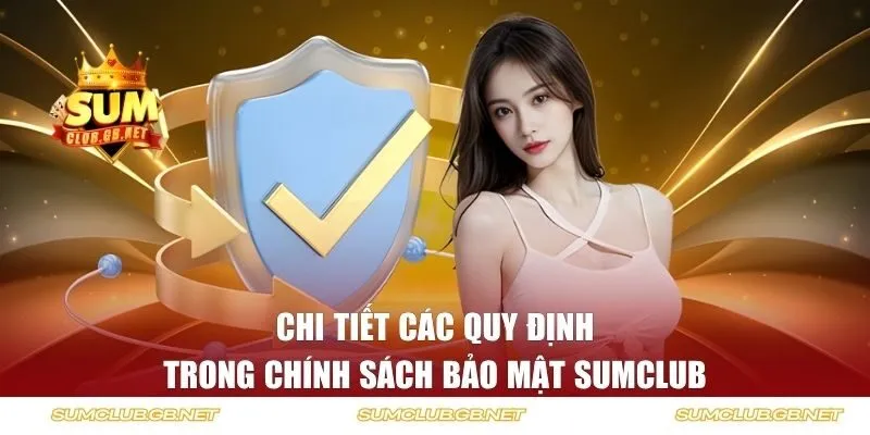 Quy định bảo mật tại SUMCLUB