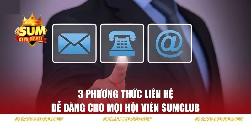 3 phương thức liên lạc SUMCLUB dễ dàng