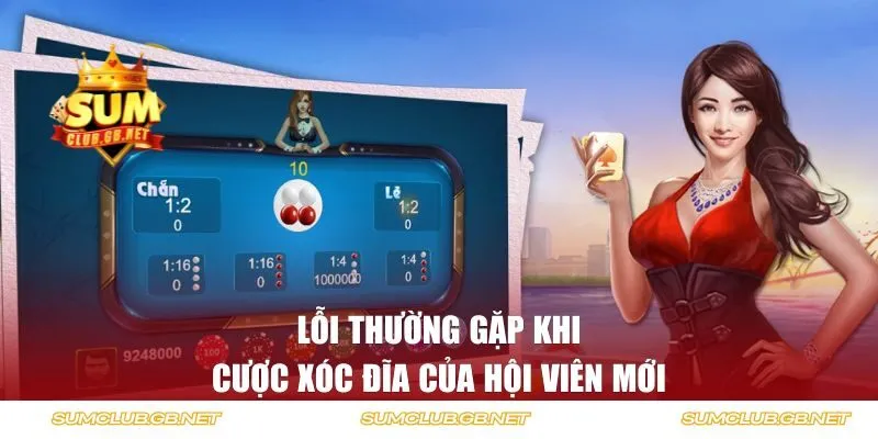 Lỗi thường gặp khi cược xóc đĩa của hội viên mới